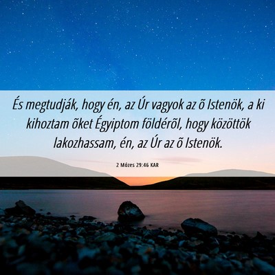 Picture 06 - 2 Mózes 29:46 KAR - És megtudják, hogy én, az Úr vagyok az õ - Bible Verse Picture