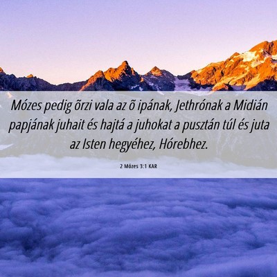 Picture 06 - 2 Mózes 3:1 KAR - Mózes pedig õrzi vala az õ ipának, Jethrónak - Bible Verse Picture