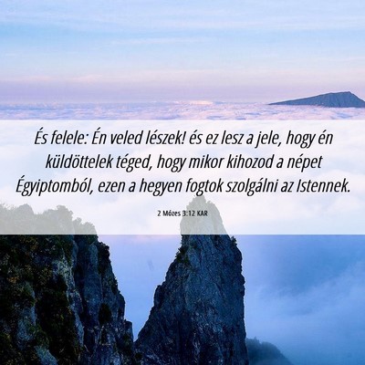 Picture 06 - 2 Mózes 3:12 KAR - És felele: Én veled lészek! és ez lesz a - Bible Verse Picture