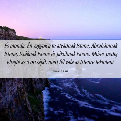 Picture 06 - 2 Mózes 3:6 KAR - És monda: Én vagyok a te atyádnak Istene, - Bible Verse Picture