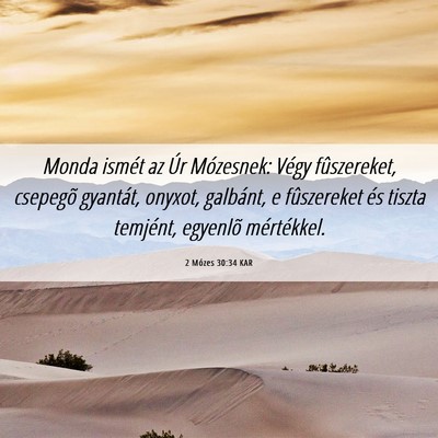 Picture 06 - 2 Mózes 30:34 KAR - Monda ismét az Úr Mózesnek: Végy fûszereket, - Bible Verse Picture