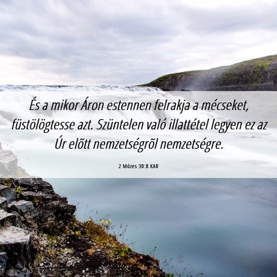 Picture 06 - 2 Mózes 30:8 KAR - És a mikor Áron estennen felrakja a mécseket, - Bible Verse Picture