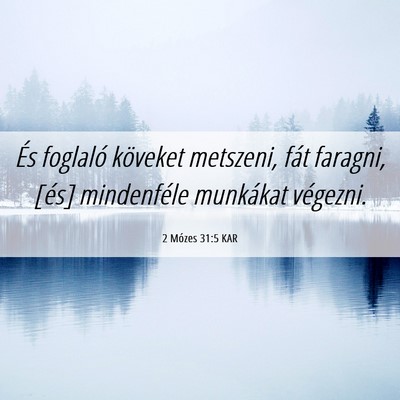 Picture 06 - 2 Mózes 31:5 KAR - És foglaló köveket metszeni, fát faragni, - Bible Verse Picture