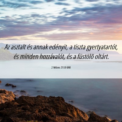 Picture 06 - 2 Mózes 31:8 KAR - Az asztalt és annak edényit, a tiszta - Bible Verse Picture