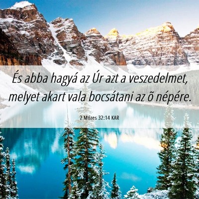 Picture 06 - 2 Mózes 32:14 KAR - És abba hagyá az Úr azt a veszedelmet, melyet - Bible Verse Picture