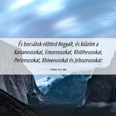 Picture 06 - 2 Mózes 33:2 KAR - És bocsátok elõtted Angyalt, és kiûzöm a - Bible Verse Picture