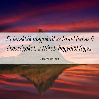 Picture 06 - 2 Mózes 33:6 KAR - És lerakták magokról az Izráel fiai az õ - Bible Verse Picture