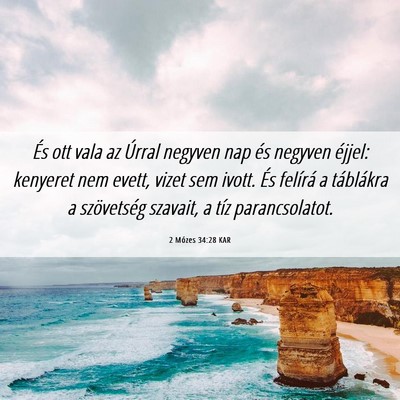 Picture 06 - 2 Mózes 34:28 KAR - És ott vala az Úrral negyven nap és negyven - Bible Verse Picture