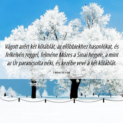 Picture 06 - 2 Mózes 34:4 KAR - Vágott azért két kõtáblát, az elõbbiekhez - Bible Verse Picture