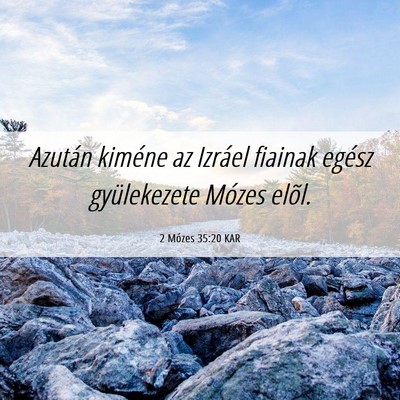 Picture 06 - 2 Mózes 35:20 KAR - Azután kiméne az Izráel fiainak egész - Bible Verse Picture