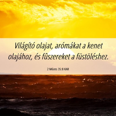 Picture 06 - 2 Mózes 35:8 KAR - Világító olajat, arómákat a kenet olajához, - Bible Verse Picture