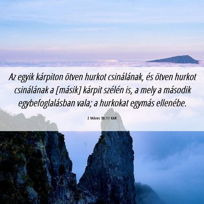 Picture 06 - 2 Mózes 36:11 KAR - Az egyik kárpiton ötven hurkot csinálának, - Bible Verse Picture