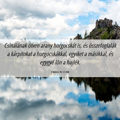 Picture 06 - 2 Mózes 36:12 KAR - Csinálának ötven arany horgocskát is, és - Bible Verse Picture