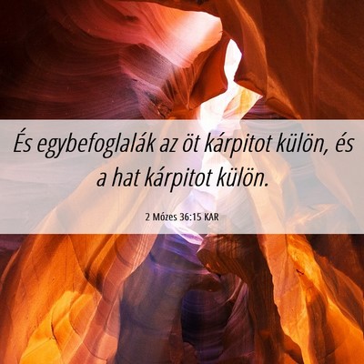 Picture 06 - 2 Mózes 36:15 KAR - És egybefoglalák az öt kárpitot külön, és - Bible Verse Picture