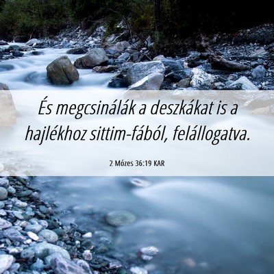 Picture 06 - 2 Mózes 36:19 KAR - És megcsinálák a deszkákat is a hajlékhoz - Bible Verse Picture