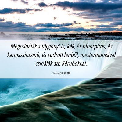 Picture 06 - 2 Mózes 36:34 KAR - Megcsinálák a függönyt is, kék, és - Bible Verse Picture