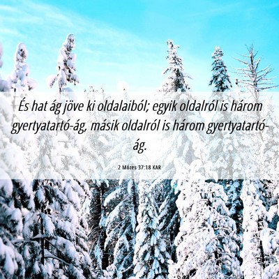 Picture 06 - 2 Mózes 37:18 KAR - És hat ág jöve ki oldalaiból; egyik oldalról - Bible Verse Picture