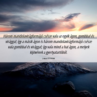 Picture 06 - 2 Mózes 37:19 KAR - Három mandolavirágformájú csésze vala az - Bible Verse Picture