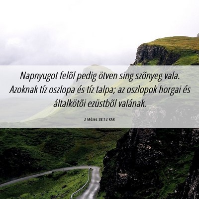 Picture 06 - 2 Mózes 38:12 KAR - Napnyugot felõl pedig ötven sing szõnyeg vala. - Bible Verse Picture