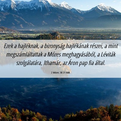 Picture 06 - 2 Mózes 38:21 KAR - Ezek a hajléknak, a bizonyság hajlékának - Bible Verse Picture