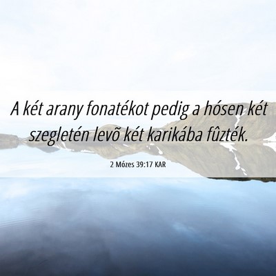 Picture 06 - 2 Mózes 39:17 KAR - A két arany fonatékot pedig a hósen két - Bible Verse Picture