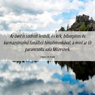 Picture 06 - 2 Mózes 39:29 KAR - Az övet is sodrott lenbõl, és kék, - Bible Verse Picture