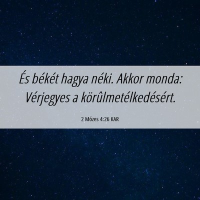 Picture 06 - 2 Mózes 4:26 KAR - És békét hagya néki. Akkor monda: Vérjegyes - Bible Verse Picture