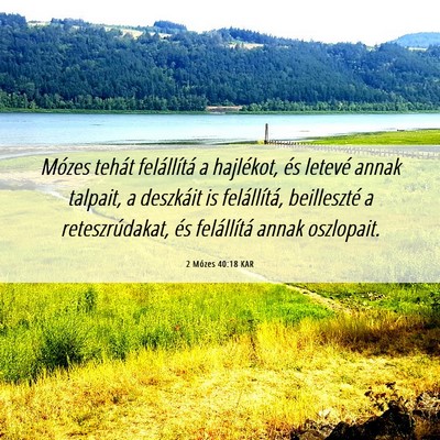 Picture 06 - 2 Mózes 40:18 KAR - Mózes tehát felállítá a hajlékot, és - Bible Verse Picture