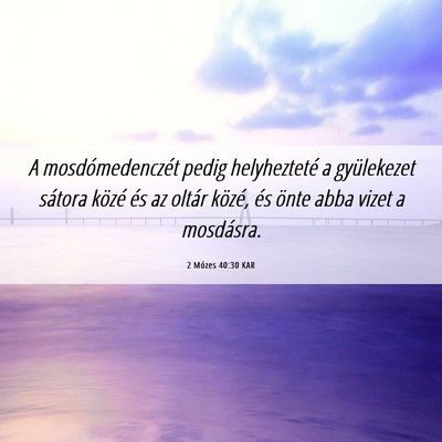 Picture 06 - 2 Mózes 40:30 KAR - A mosdómedenczét pedig helyhezteté a - Bible Verse Picture