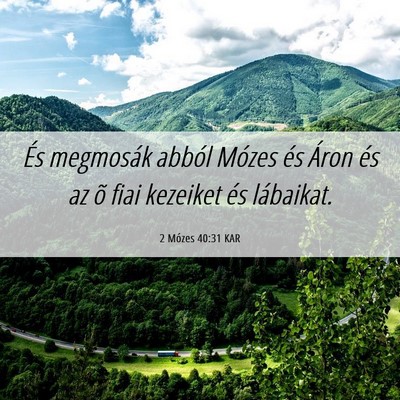 Picture 06 - 2 Mózes 40:31 KAR - És megmosák abból Mózes és Áron és az õ - Bible Verse Picture
