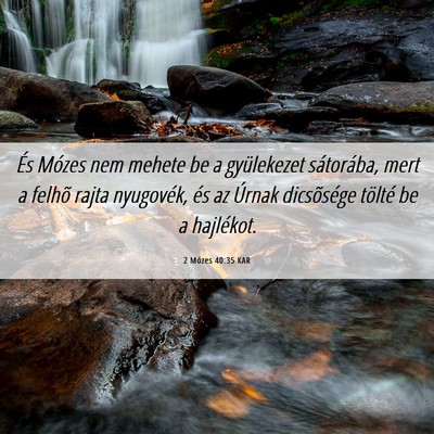 Picture 06 - 2 Mózes 40:35 KAR - És Mózes nem mehete be a gyülekezet - Bible Verse Picture