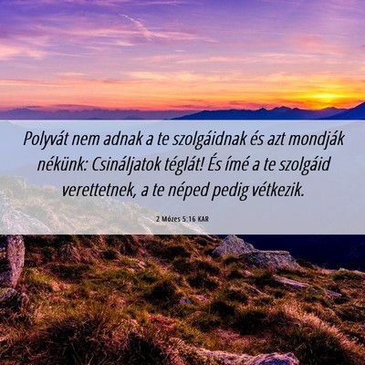 Picture 06 - 2 Mózes 5:16 KAR - Polyvát nem adnak a te szolgáidnak és azt - Bible Verse Picture