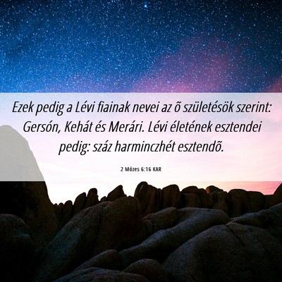 Picture 06 - 2 Mózes 6:16 KAR - Ezek pedig a Lévi fiainak nevei az õ - Bible Verse Picture