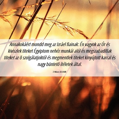 Picture 06 - 2 Mózes 6:6 KAR - Annakokáért mondd meg az Izráel fiainak: Én - Bible Verse Picture