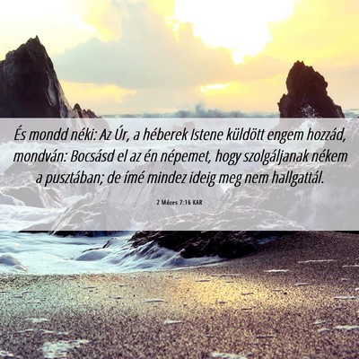 Picture 06 - 2 Mózes 7:16 KAR - És mondd néki: Az Úr, a héberek Istene - Bible Verse Picture
