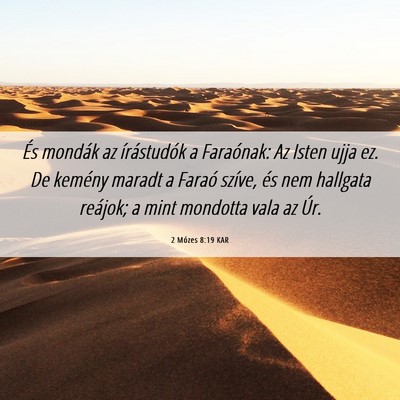 Picture 06 - 2 Mózes 8:19 KAR - És mondák az írástudók a Faraónak: Az Isten - Bible Verse Picture