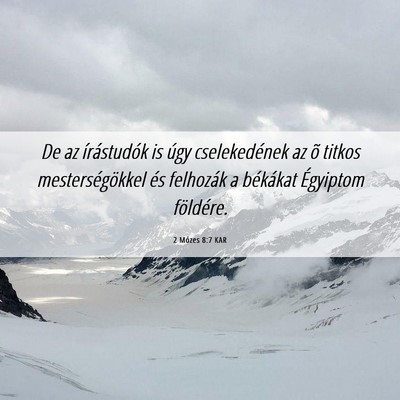 Picture 06 - 2 Mózes 8:7 KAR - De az írástudók is úgy cselekedének az õ - Bible Verse Picture