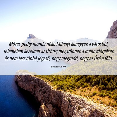 Picture 06 - 2 Mózes 9:29 KAR - Mózes pedig monda néki: Mihelyt kimegyek a - Bible Verse Picture