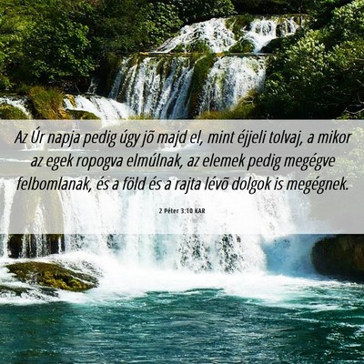 Picture 06 - 2 Péter 3:10 KAR - Az Úr napja pedig úgy jõ majd el, mint éjjeli - Bible Verse Picture