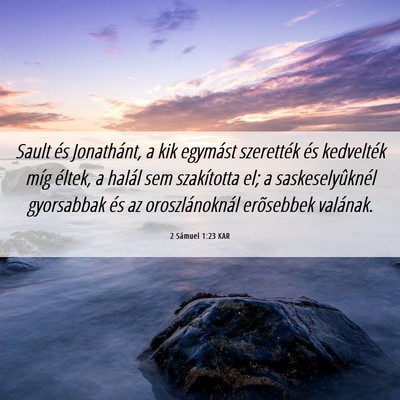 Picture 06 - 2 Sámuel 1:23 KAR - Sault és Jonathánt, a kik egymást szerették - Bible Verse Picture