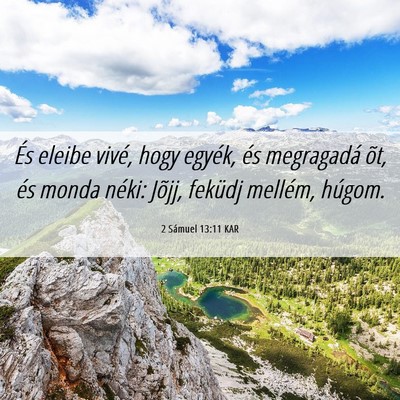 Picture 06 - 2 Sámuel 13:11 KAR - És eleibe vivé, hogy egyék, és megragadá - Bible Verse Picture