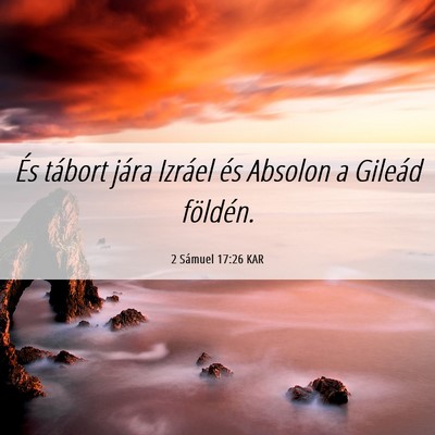 Picture 06 - 2 Sámuel 17:26 KAR - És tábort jára Izráel és Absolon a Gileád - Bible Verse Picture