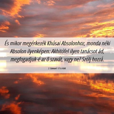 Picture 06 - 2 Sámuel 17:6 KAR - És mikor megérkezék Khúsai Absolonhoz, monda - Bible Verse Picture
