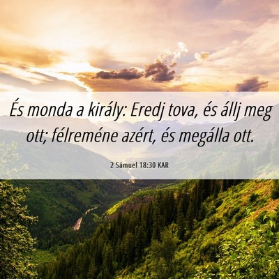 Picture 06 - 2 Sámuel 18:30 KAR - És monda a király: Eredj tova, és állj meg - Bible Verse Picture