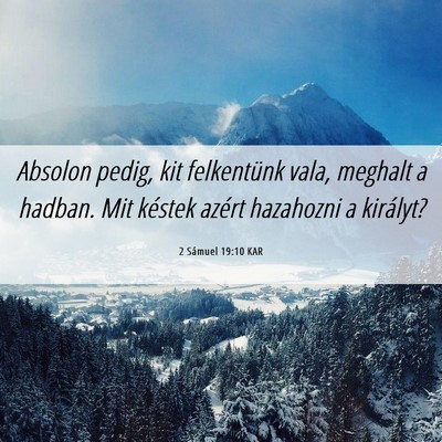 Picture 06 - 2 Sámuel 19:10 KAR - Absolon pedig, kit felkentünk vala, meghalt a - Bible Verse Picture