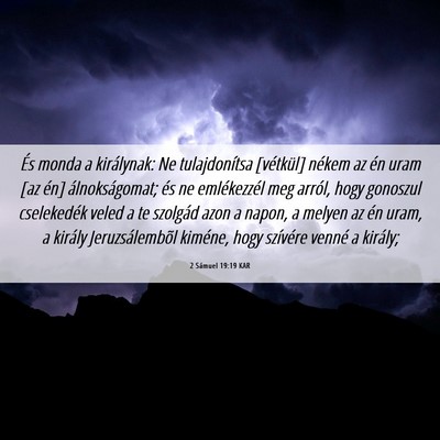 Picture 06 - 2 Sámuel 19:19 KAR - És monda a királynak: Ne tulajdonítsa - Bible Verse Picture