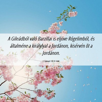 Picture 06 - 2 Sámuel 19:31 KAR - A Gileádból való Barzillai is eljöve - Bible Verse Picture