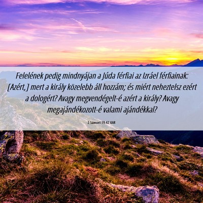 Picture 06 - 2 Sámuel 19:42 KAR - Felelének pedig mindnyájan a Júda férfiai az - Bible Verse Picture