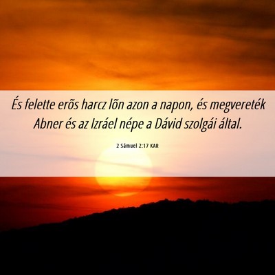 Picture 06 - 2 Sámuel 2:17 KAR - És felette erõs harcz lõn azon a napon, és - Bible Verse Picture