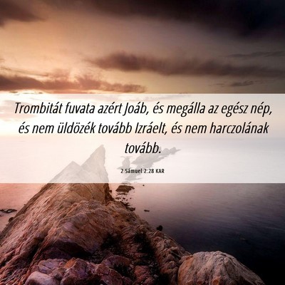 Picture 06 - 2 Sámuel 2:28 KAR - Trombitát fuvata azért Joáb, és megálla az - Bible Verse Picture